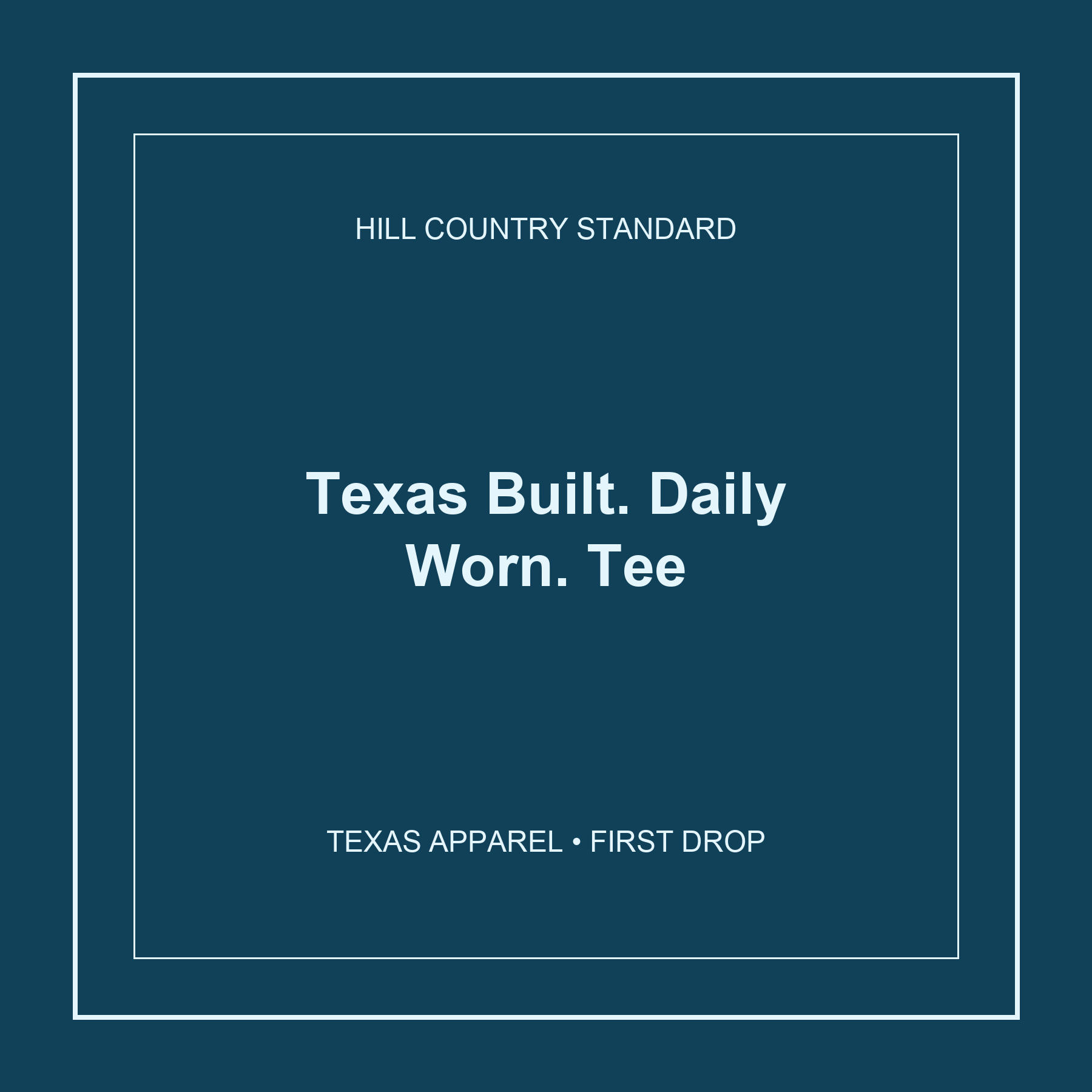 Texas Built. Daily Worn. Tee