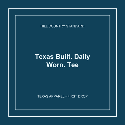 Texas Built. Daily Worn. Tee